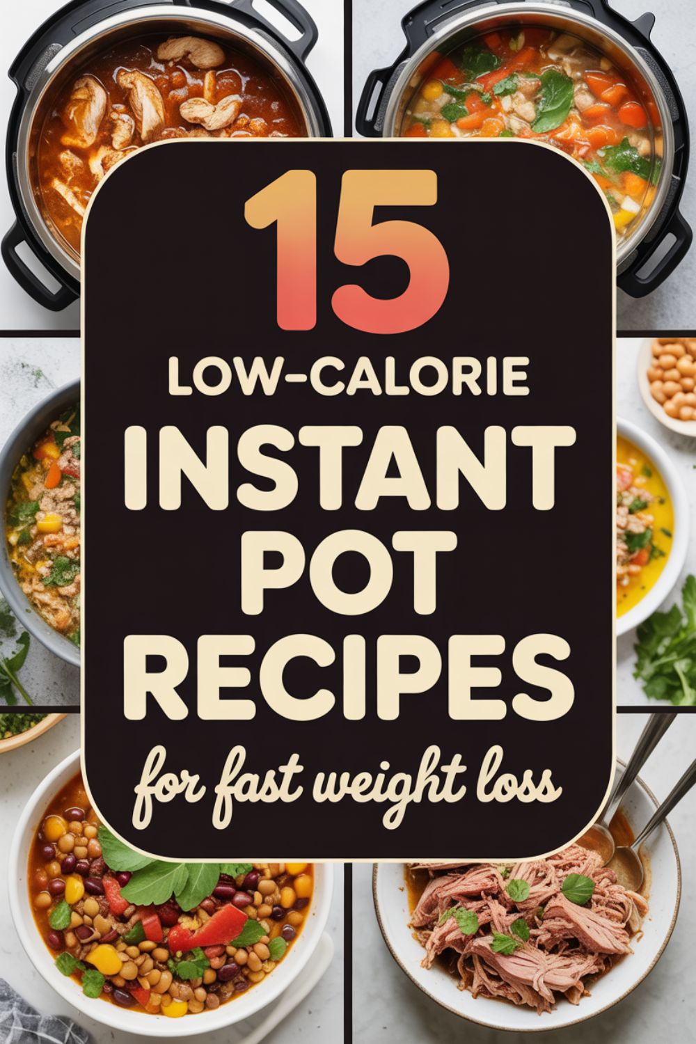 15 Low Calorie Instant Pot Recipes for Fast Weight Loss