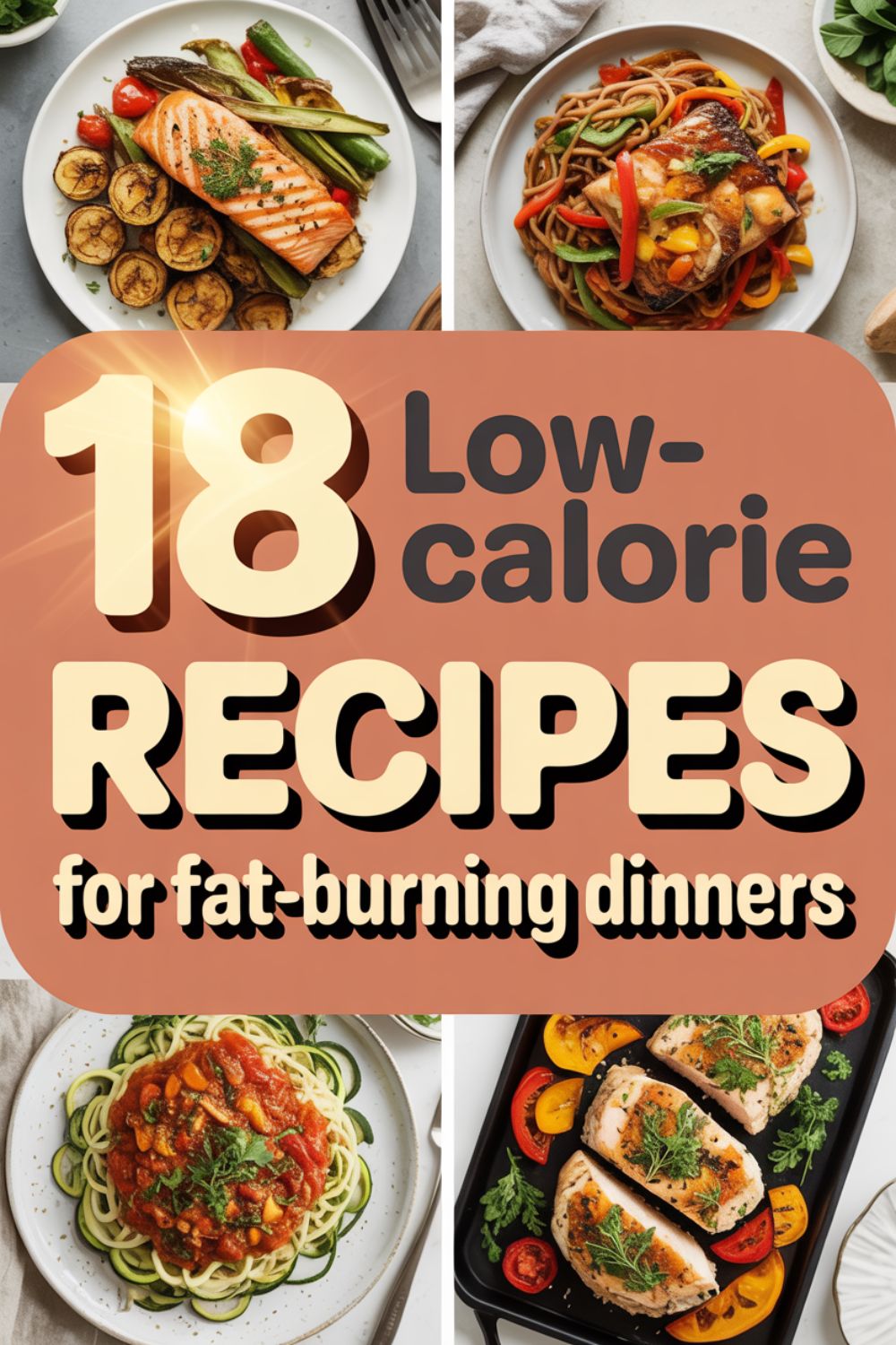 18 Low Calorie Recipes for Fat Burning Dinners