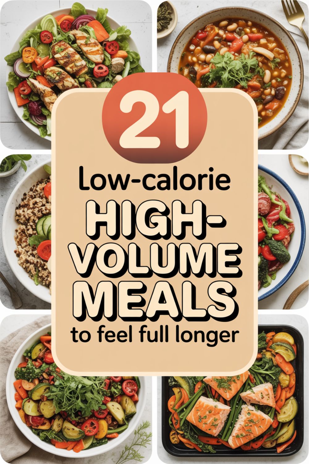 21 Low Calorie High Volume Meals to Feel Full Longer
